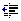 Image:Outdent.gif
